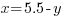 x=5.5-y x=5.5-y